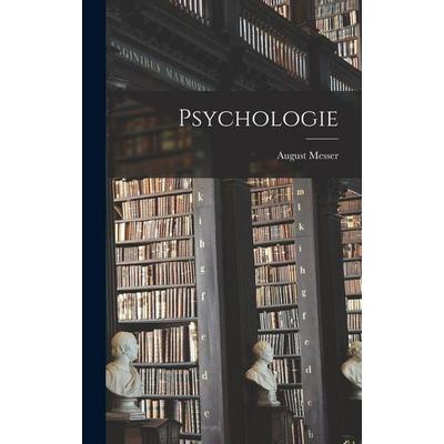 Psychologie, Gebundene Ausgabe von August Messer, Tradd Street Press, 978-1-01-756228-6