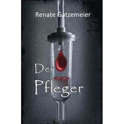 Der Pfleger, Taschenbuch von Renate Gatzemeier, Epubli, 978-3-7502-4380-4