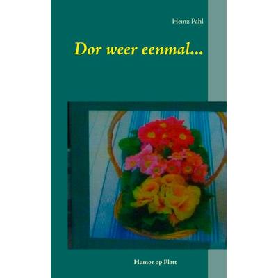 Dor weer eenmal..., Taschenbuch von Heinz Pahl, BoD – Books on Demand, 978-3-7347-7950-3