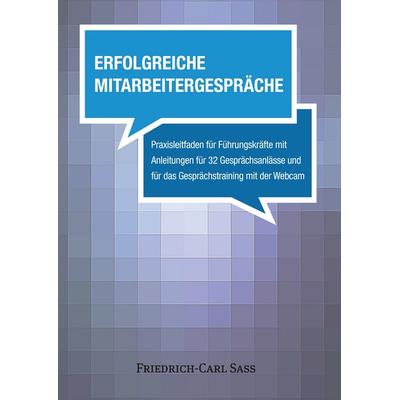 Erfolgreiche Mitarbeitergespräche, Gebundene Ausgabe von Friedrich-Carl Sass, BoD – Books on Demand, 978-3-7347-7576-5