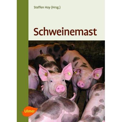 Schweinemast, Taschenbuch von Steffen Hoy, Verlag Eugen Ulmer, 978-3-8001-5378-7
