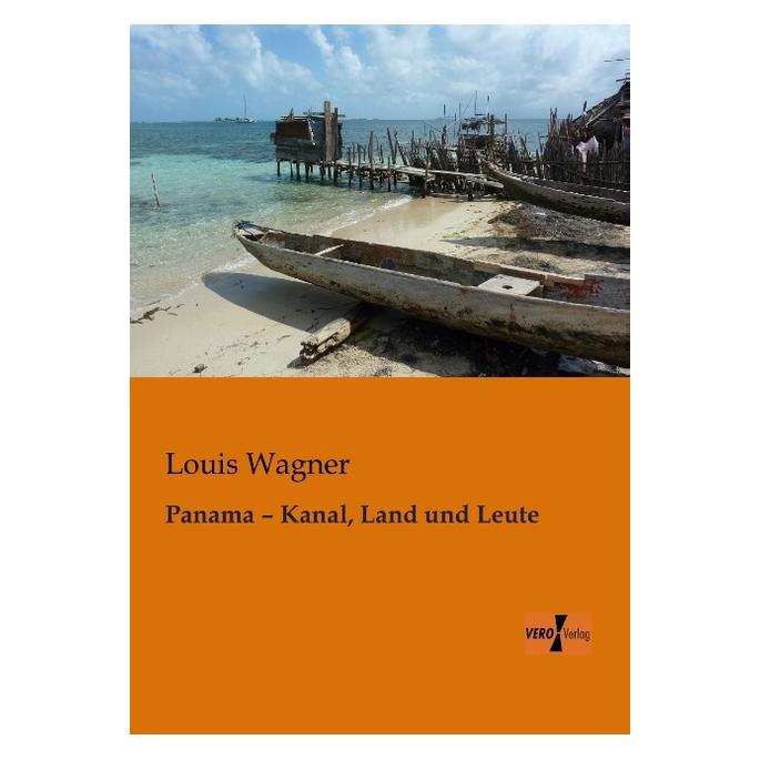 Vero Panama - Kanal, Land und Leute (Deutsch, Softcover, Louis Wagner) (35216114)