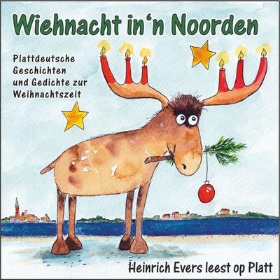 Wiehnacht in'n Noorden - Plattdeutsche Geschichten und Gedichte zur Weihnachtszeit - Heinrich Evers, Audio, 9783981821499