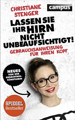Christiane Stenger - Lassen Sie Ihr Hirn nicht unbeaufsichtigt!: Gebrauchsanweisung für Ihren Kopf - Preis vom 06.10.2026 07:26:00 h
