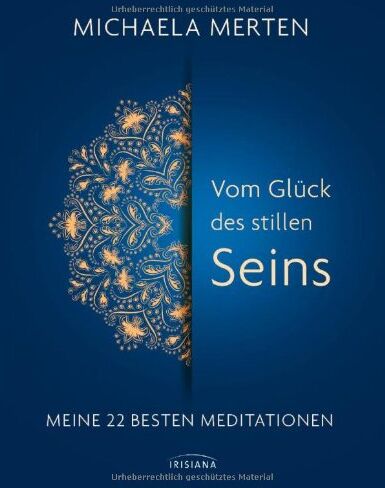 Michaela Merten - Vom Glück des stillen Seins: Meine 22 besten Meditationen - Preis vom 02.10.2026 23:42:20 h