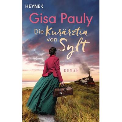 Die Kurärztin von Sylt, Taschenbuch von Gisa Pauly, Heyne