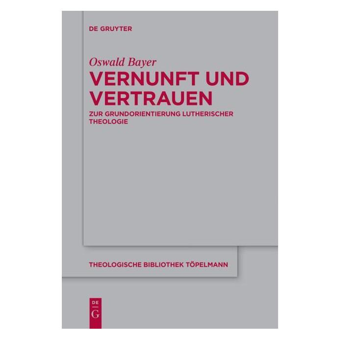 De Gruyter Vernunft und Vertrauen (Deutsch, Hardcover, Oswald Bayer) (39002294)