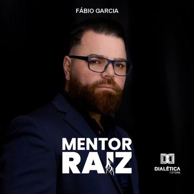 Mentor Raiz - Fábio Garcia, Audio, 9786527048206