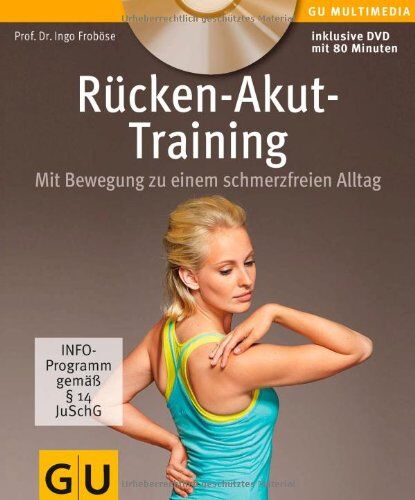 Ingo Froböse - Rücken-Akut-Training (mit DVD): Mit Bewegung zu einem schmerzfreien Alltag (GU Multimedia) - Preis vom 14.10.2026 23:07:16 h