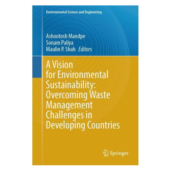 Springer A Vision for Environmental Sustainability: Overcoming Waste Management Challenges in Developing (Englisch, Hardcover, Ashootosh Mandpe, Maulin P. Shah, Sonam Paliya) (57305321)