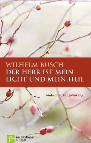 Wilhelm Busch - Der Herr ist mein Licht und mein Heil: Tägliche Andachten - Preis vom 11.10.2026 15:43:13 h