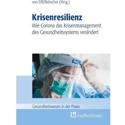 Krisenresilienz – Wie Corona das Krisenmanagement des Gesundheitssystems verändert, Fachbücher von Herbert Rebscher, Wilfried Von Eiff