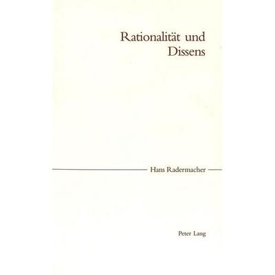 Radermacher, H: Rationalität und Dissens, Taschenbuch von Hans Radermacher, Peter Lang AG, Internationaler Verlag der Wissenschaften,