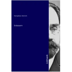 Erzbauern, Belletristik von Heinrich Hansjakob