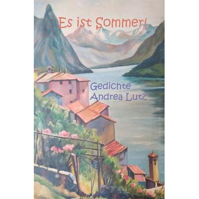 Es ist Sommer!, Taschenbuch von Andrea Lutz, Epubli, 978-3-7598-1957-4