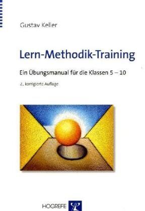 Gustav Keller - Lern-Methodik-Training: Ein Übungsmanual für die Klassen 5-10 - Preis vom 10.10.2026 11:48:34 h