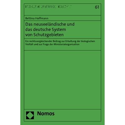 Das neuseeländische und das deutsche System von Schutzgebieten, Taschenbuch von Bettina Hoffmann, Nomos, 978-3-8329-4697-5