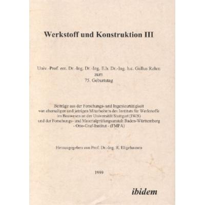 Werkstoff und Konstruktion III, Gebundene Ausgabe von Rolf Eligehausen, Ibidem, 978-3-932602-69-6