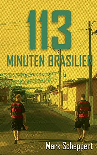 Mark Scheppert - 113 Minuten Brasilien - Preis vom 14.10.2026 23:07:16 h