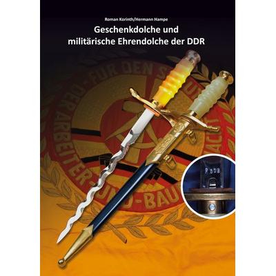 Geschenkdolche und militärische Ehrendolche der DDR, Gebundene Ausgabe von Roman Korinth,Hermann Hampe, BoD – Books on Demand, 978-3-7568-1147-2