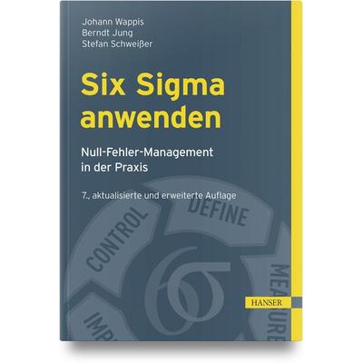Six Sigma anwenden, Gebundene Ausgabe von Johann Wappis,Berndt Jung,Stefan Schweisser, Carl Hanser, 978-3-446-47674-5