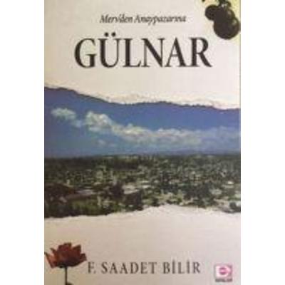 Mervden Anaypazarina Gülnar, Taschenbuch von F. Saadet Bilir, E Yayinlari, 978-975-390-354-7