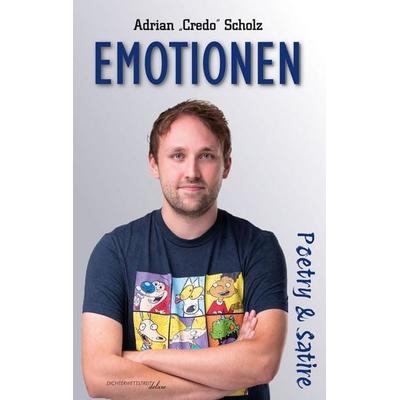 Emotionen, Taschenbuch von Adrian "Credo" Scholz, Dichterwettstreit deluxe, 978-3-9880901-9-5