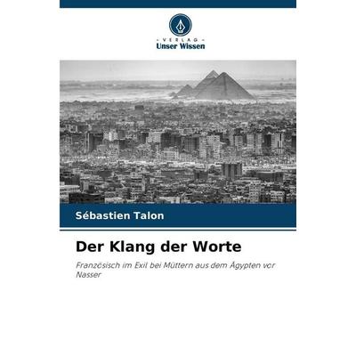 Der Klang der Worte, Taschenbuch von Sébastien Talon, Verlag Unser Wissen, 978-620-9-94029-3