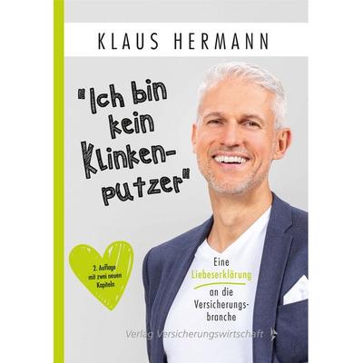 Ich bin kein Klinkenputzer, Taschenbuch von Klaus Hermann, Verlag Versicherungswirtschaft, 978-3-96329-440-2