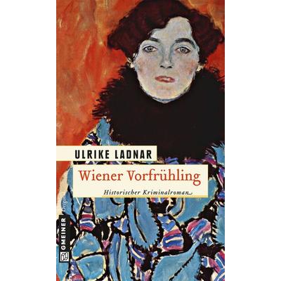 Wiener Vorfrühling, Taschenbuch von Ulrike Ladnar, Gmeiner-Verlag, 978-3-8392-1449-7