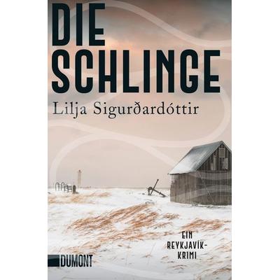 Die Schlinge, Taschenbuch von Lilja Sigurðardóttir, DuMont Buchverlag