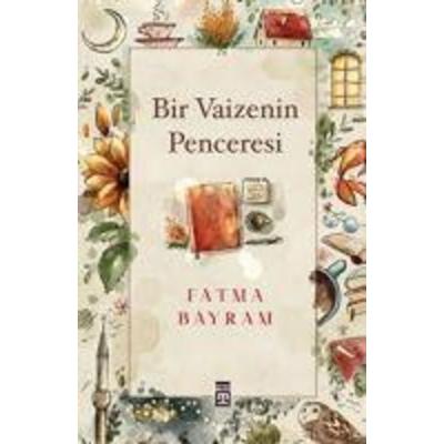 Bir Vaizenin Penceresi, Taschenbuch von Fatma Bayram, Timas Yayinlari