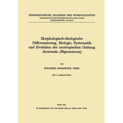 Morphologisch-ökologische Differenzierung, Biologie, Systematik und Evolution der neotropischen Gattung Jacaranda (Bignoniaceae), Taschenbuch von W.