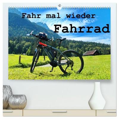 Fahr mal wieder Fahrrad (hochwertiger Premium Wandkalender 2027 DIN A2 quer), Kunstdruck in Hochglanz