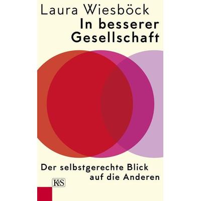 In besserer Gesellschaft, Gebundene Ausgabe von Laura Wiesböck, Kremayr & Scheriau, 978-3-218-01133-4