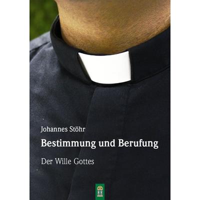 Bestimmung und Berufung, Paperback von Johannes Stöhr, Patrimonium, 978-3-86417-149-9