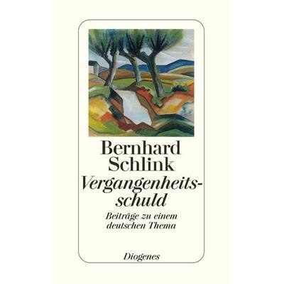 Vergangenheitsschuld, Gebundene Ausgabe von Bernhard Schlink, Diogenes, 978-3-257-06597-8