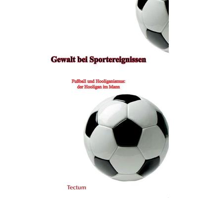 Gewalt bei Sportereignissen, Paperback von Paulin Giurgi, Tectum Wissenschaftsverlag, 978-3-8288-9641-3