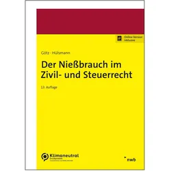 Der Niessbrauch im Zivil- und Steuerrecht, Fachbücher von Hellmut Götz, Christoph Hülsmann