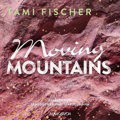 Moving Mountains (ungekürzt) - Tami Fischer, Audio, 9783958627796