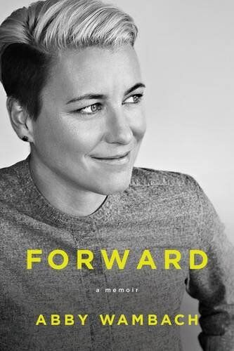 Abby Wambach - Forward: A Memoir - Preis vom 11.10.2026 03:10:56 h