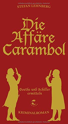 Stefan Lehnberg - Goethe und Schiller ermitteln / Die Affäre Carambol: Goethe und Schiller ermitteln - Kriminalroman - Preis vom 09.10.2026 07:28:09 h