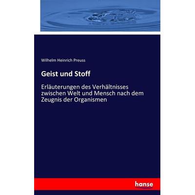 Geist und Stoff, Taschenbuch von Wilhelm Heinrich Preuss, Hansebooks, 978-3-7411-7739-2