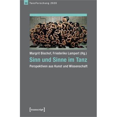 Sinn und Sinne im Tanz, Taschenbuch von , Transcript, 978-3-8376-5340-3