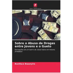 Sobre o Abuso de Drogas entre Jovens e o Gueto, Fachbücher von Boniface Bwanyire