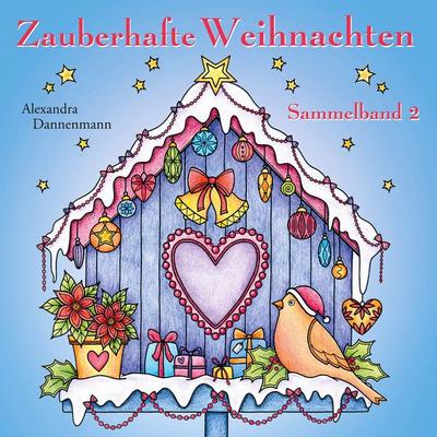 Zauberhafte Weihnachten, Taschenbuch von Alexandra Dannenmann, BoD – Books on Demand, 978-3-7578-2688-8
