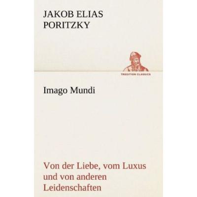 Imago Mundi, Taschenbuch von Jakob Elias Poritzky, Tredition, 978-3-8424-7034-7