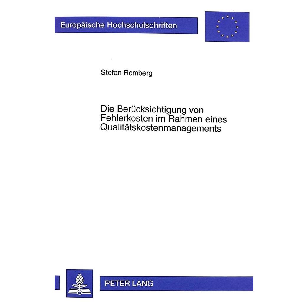Peter Lang Die Berücksichtigung von Fehlerkosten im Rahmen eines Qualitätskostenmanagements (Deutsch, Softcover, Stefan Romberg) (56034572)