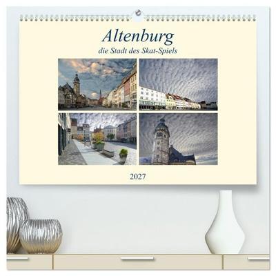 Altenburg, die Stadt des Skat-Spiels (hochwertiger Premium Wandkalender 2027 DIN A2 quer), Kunstdruck in Hochglanz