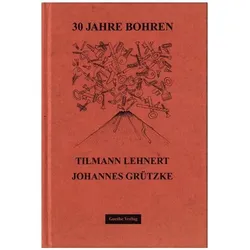 Grützke:30 Jahre Bohren, Fachbücher von Tilmann Lehnert, Johannes Grützke